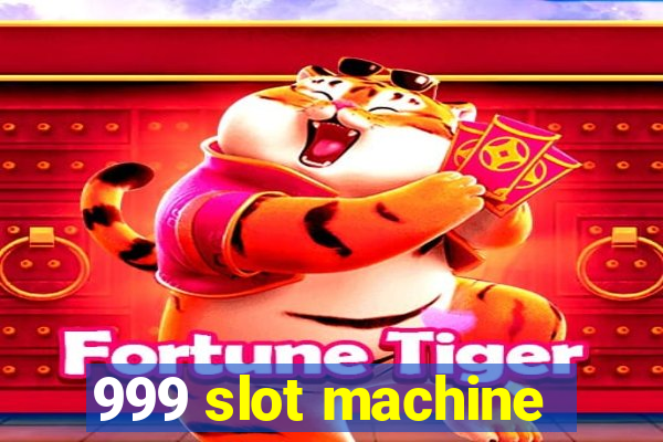 999 slot machine