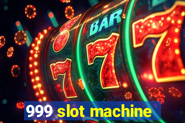 999 slot machine