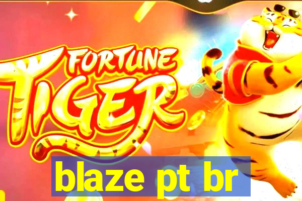 blaze pt br