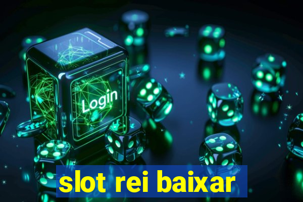 slot rei baixar