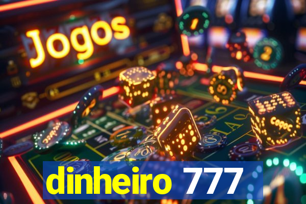 dinheiro 777