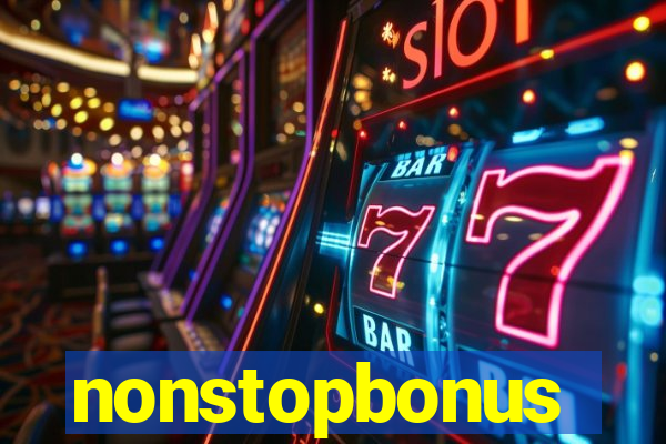 nonstopbonus