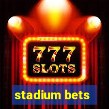 stadium bets