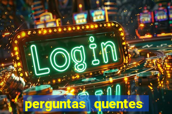 perguntas quentes para whatsapp