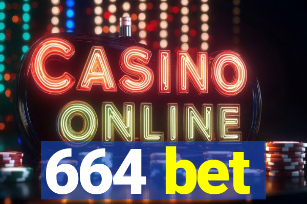 664 bet