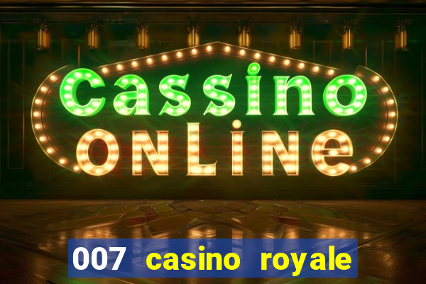 007 casino royale 2006 legenda