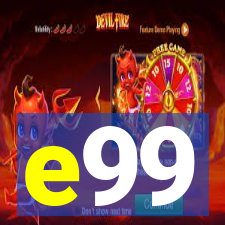 e99