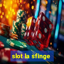 slot la sfinge