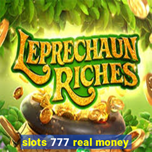 slots 777 real money