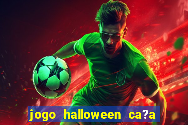 jogo halloween ca?a niquel gratis