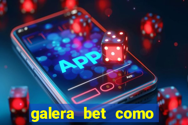 galera bet como sacar o bonus