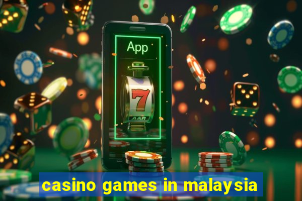 casino games in malaysia