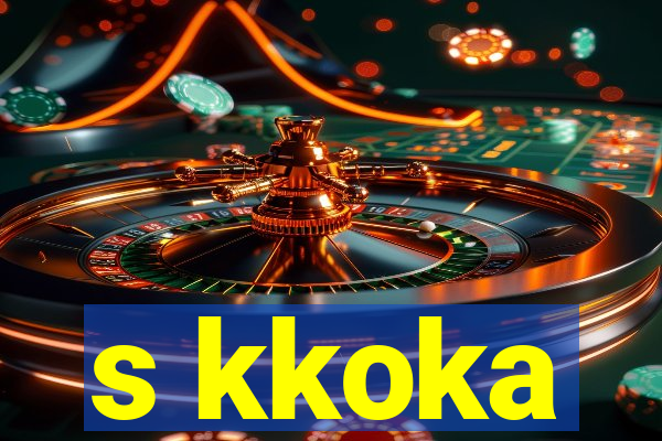 s kkoka