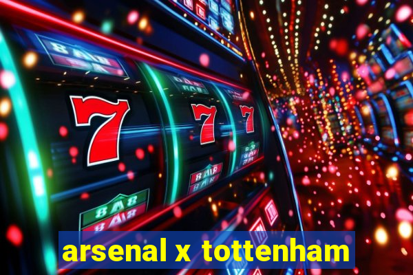 arsenal x tottenham