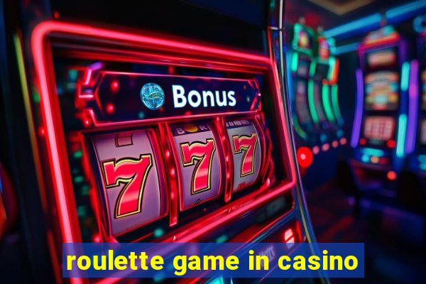 roulette game in casino