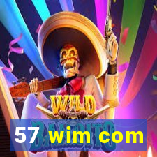 57 wim com