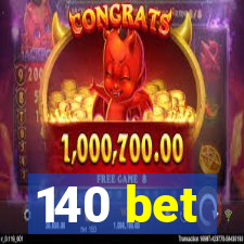 140 bet