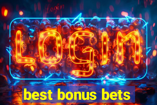 best bonus bets