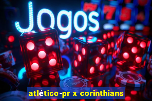 atlético-pr x corinthians