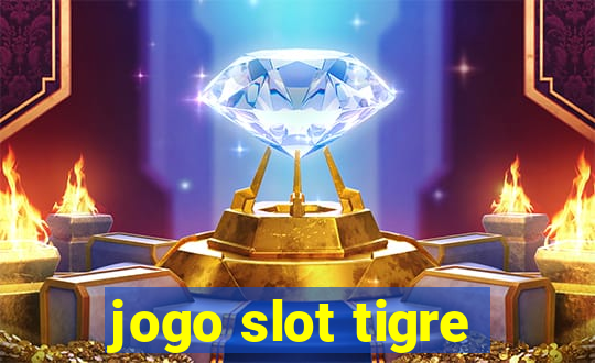 jogo slot tigre