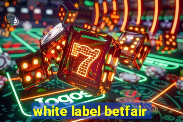 white label betfair