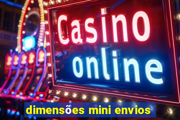 dimensões mini envios