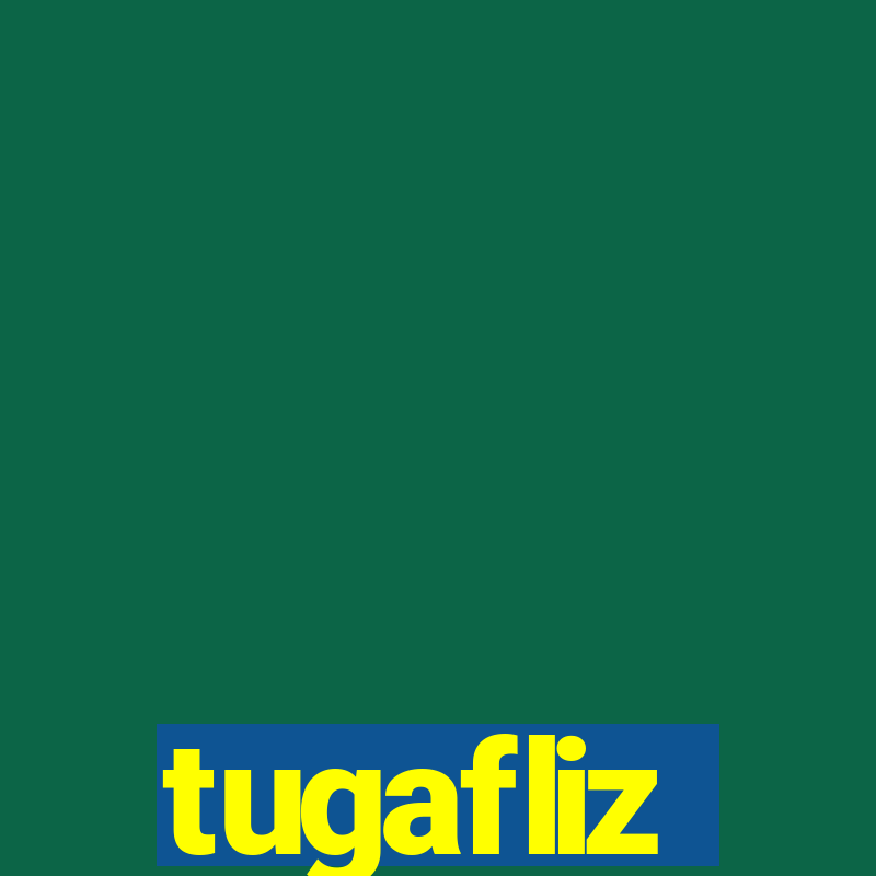 tugafliz