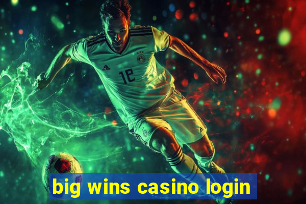 big wins casino login