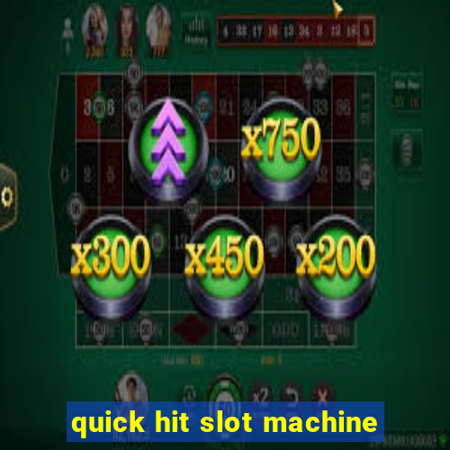 quick hit slot machine