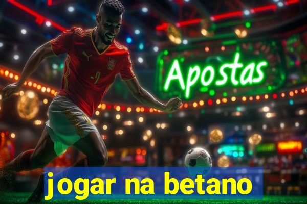 jogar na betano