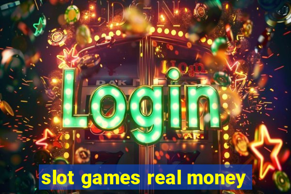 slot games real money