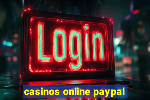 casinos online paypal