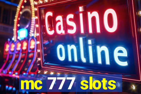 mc 777 slots