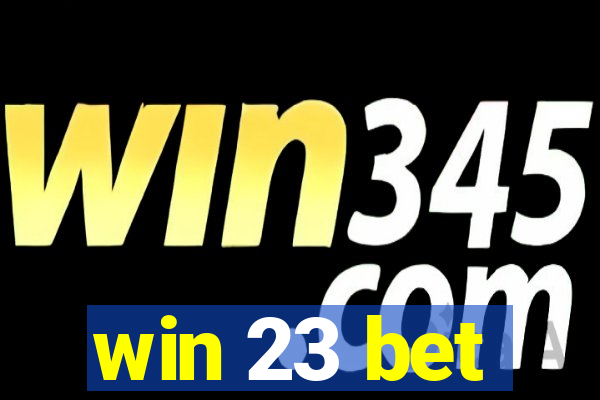 win 23 bet