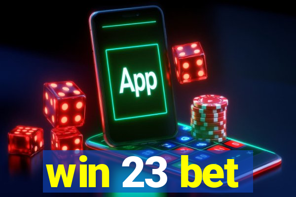 win 23 bet