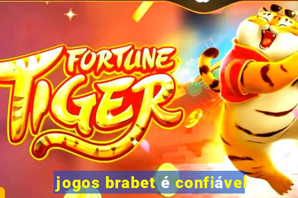 jogos brabet é confiável