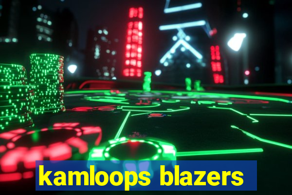 kamloops blazers