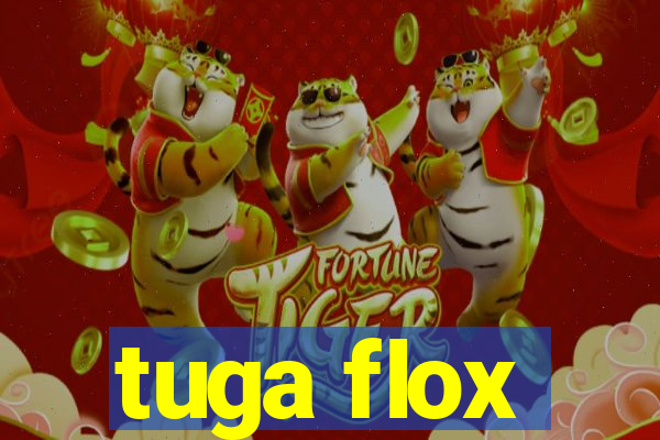 tuga flox