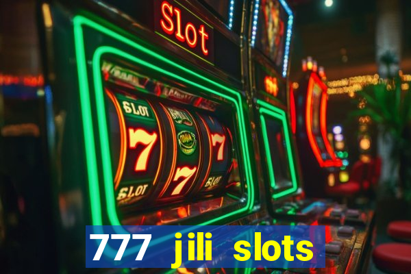 777 jili slots online games