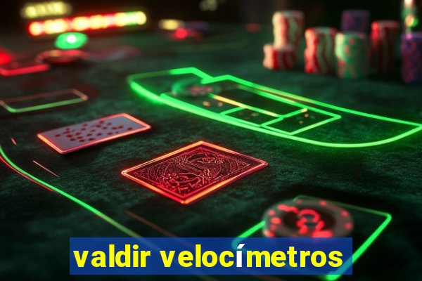 valdir velocímetros