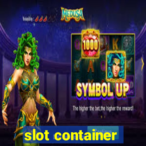 slot container