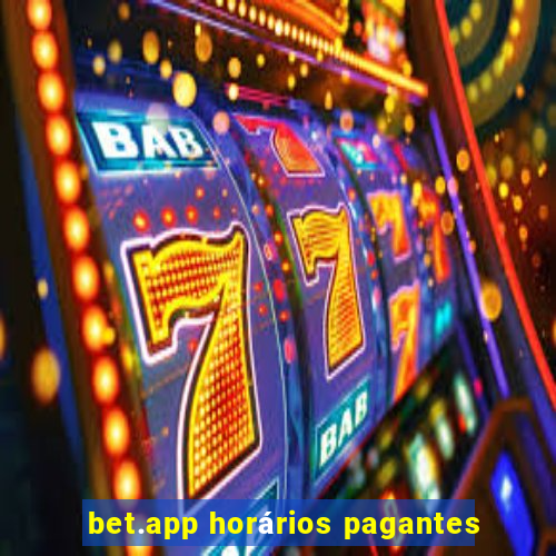 bet.app horários pagantes