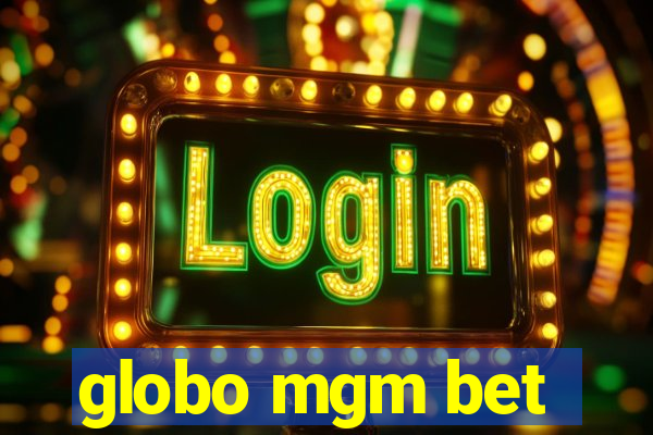 globo mgm bet