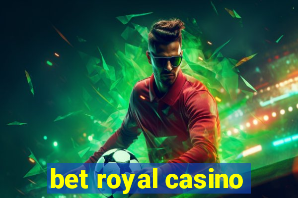 bet royal casino