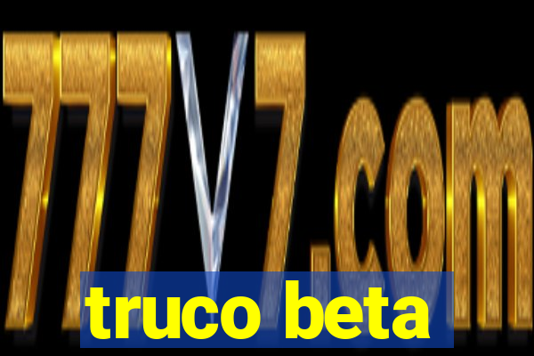 truco beta