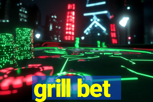 grill bet