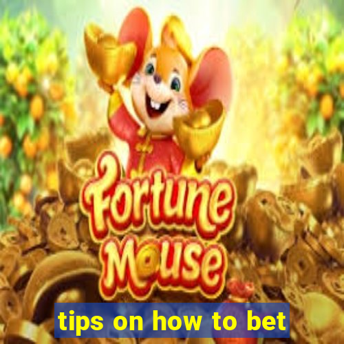 tips on how to bet