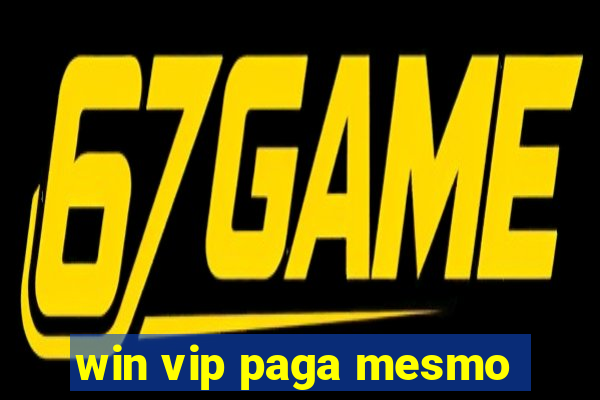 win vip paga mesmo