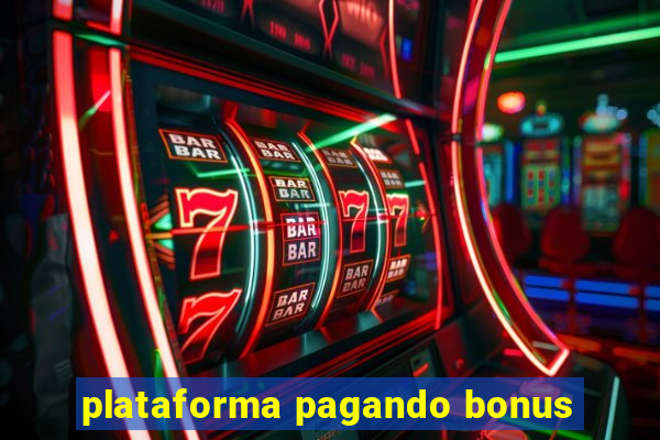 plataforma pagando bonus