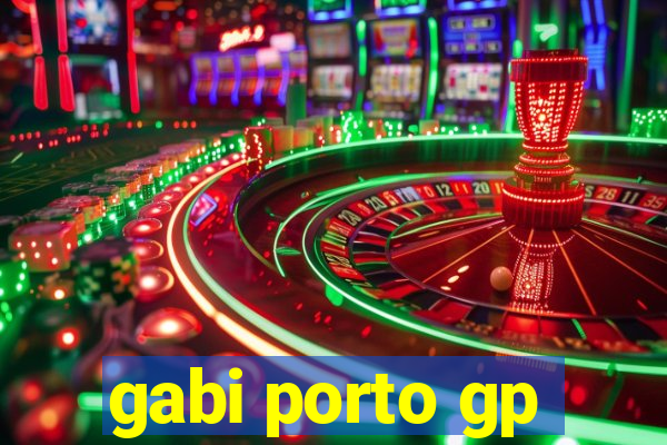 gabi porto gp